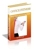 Office Fitness – Work Place Workouts That Work
