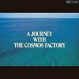 A Journey With Cosmos Factory