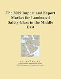 The 2009 Import and Export Market for Laminated Safety Glass in the Middle East