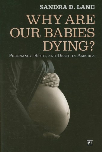Why Are Our Babies Dying?: Pregnancy, Birth, and Death in America