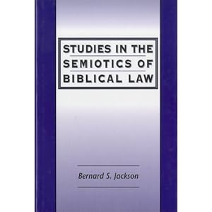 Studies in the Semiotics of Biblical Law (JSOT Supplement) Bernard S. Jackson
