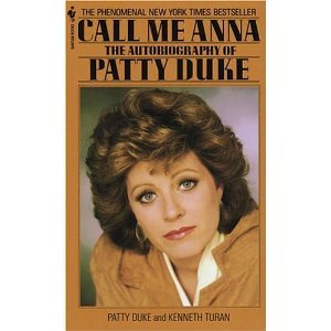 Call Me Anna: The Autobiography of Patty Duke [Paperback] [1988] Patty Duke