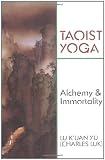 Taoist Yoga: Alchemy & Immortality