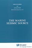 The Marine Seismic Source (Seismology and Exploration Geophysics)
