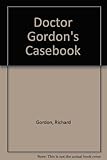 Dr Gordon's casebook
