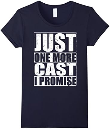 Women's Just One More Cast I Promise - Fishing Shirt Large Navy