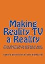 Making Reality TV a Reality: Tips and Tricks to getting on your favorite Reality TV and Game Show!