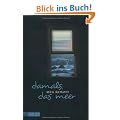 Damals, das Meer