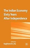 The Indian economy sixty years after independence