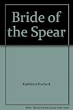 Bride of the spear