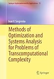 Methods of optimization and systems analysis for problems of transcomputational complexity