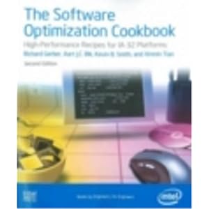 The Software Optimization Cookbook Second Edition. High Performance Recipes for IA 32 Platforms by Richard Gerber, Aart J. C. Bik, Kevin Smith, and Xinmin Tian