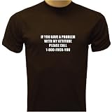 If You Have a Problem With My Attitude, Please Call 1-800-FUCK-YOU T-shirt, Large, Black