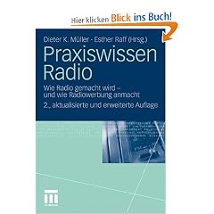 Praxiswissen Radio: Wie Radio gemacht wird - und wie Radiowerbung anmacht
