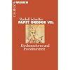 Papst Gregor VII: Kirchenreform und Investiturstreit