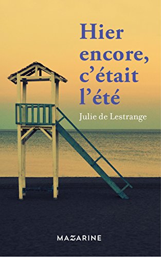 Hier encore, c'était l'été (French Edition)