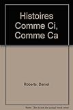 Histoires comme ci, comme ca̧; ou, Drol̂es de met́iers