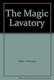 The magic lavatory