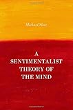 A sentimentalist theory of the mind