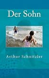 Arthur Schnitzler: Der Sohn (German Edition)
