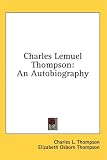 Search : Charles Lemuel Thompson: An Autobiography