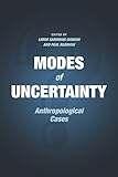Modes of uncertainty : anthropological cases