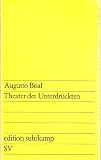 Theater der Unterdr&uuml;ckten. - Augusto Boal, Marina Spinu, Henry Thorau
