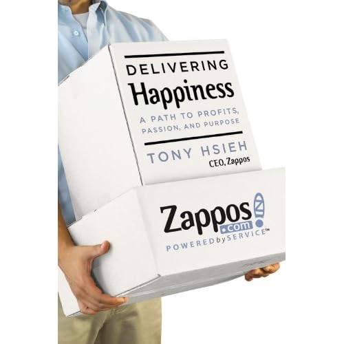 Delivering Happiness: A Path to Profits, Passion, and Purpose