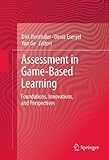 Assessment in game-based learning : foundations, innovations, and perspectives