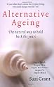 Alternative Ageing: The Natural Way to Hold Back the Years