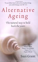 Alternative Ageing: The Natural Way to Hold Back the Years