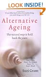 Alternative Ageing: The Natural Way to Hold Back the Years