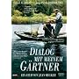 Dialog mit meinem G�rtner