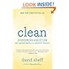 Clean: Overcoming Addiction and Ending Americas Greatest Tragedy