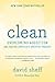 Clean: Overcoming Addiction and Ending America's Greatest Tragedy