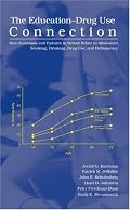 The Education-Drug Use Connection: How Successes and Failures in School Relate to Adolescent Smoking, Drinking, Drug Use, and Delinquency