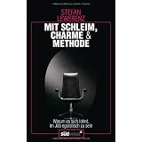Mit Schleim, Charme & Methode: Warum es sich lohnt, im Job egoistisch zu seinvon "Stefan Lewerenz"