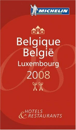 City Travel Guides Discounted  Bücher : Michelin Belgique / Belgie / Luxembourg 2008: Restaurants & Hotels (Michelin Guides)