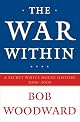 The War Within: A Secret White House History 2006-2008