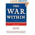 The War Within: A Secret White House History 2006-2008