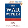 The War Within: A Secret White House History 2006-2008