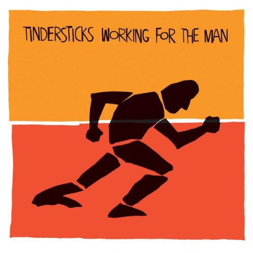 Tindersticks - Working For The Man - Zortam Music
