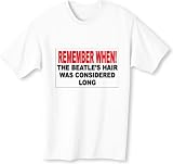 REMEMBER WHEN! THE BEATLE'S HAIR WAS CONSIDERED LONG Adult T-Shirt Various Colors