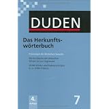 Duden 07. Das Herkunftsw�rterbuch: Etymologie der deutschen Sprache. Die Geschichte der deutschen W�rter bis zur Gegenwart. 20 000 W�rter und Redewendungen in ca. 8 000 Artikelnvon "Dudenredaktion"
