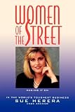 Women of the Street: Making It on Wall Street- The World s Toughest Business