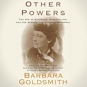 Other Powers: The Age of Suffrage, Spiritualism, and the Scandalous Victoria Woodhull | [Barbara Goldsmith]