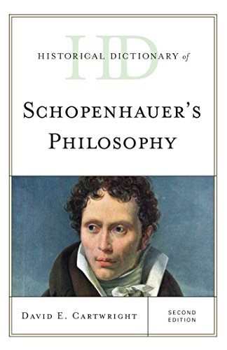 Historical Dictionary of Schopenhauer's Philosophy (Historical Dictionaries of Religions, Philosophies, and Movements Series)