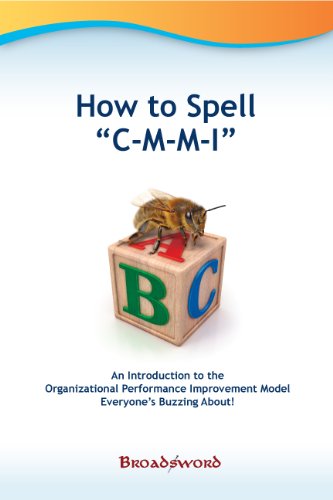 About CMMI: An Introduction to the Organizational Performance Improvement Model, CMMI (Best of Ask the CMMI Appraiser Book 1)