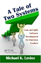 A Tale of Two Systems: Lean and Agile Software Development for Business Leaders