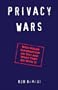 Privacy Wars: Who Holds Information on You and What They Do with It